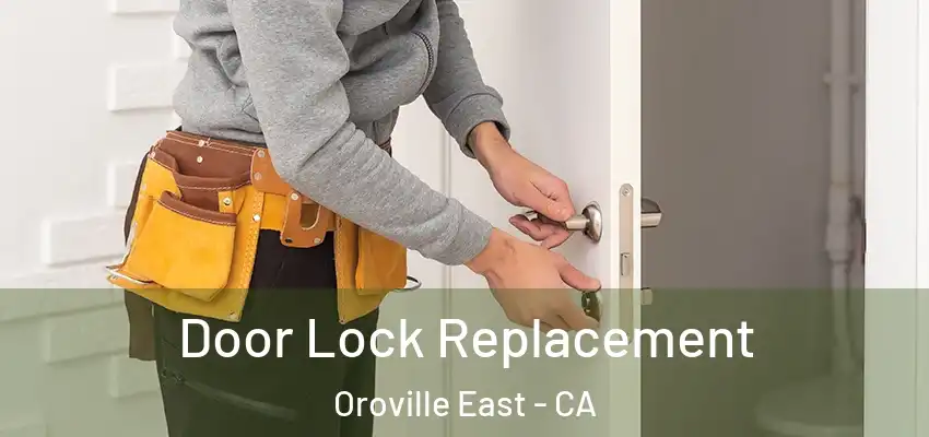  Door Lock Replacement Oroville East - CA